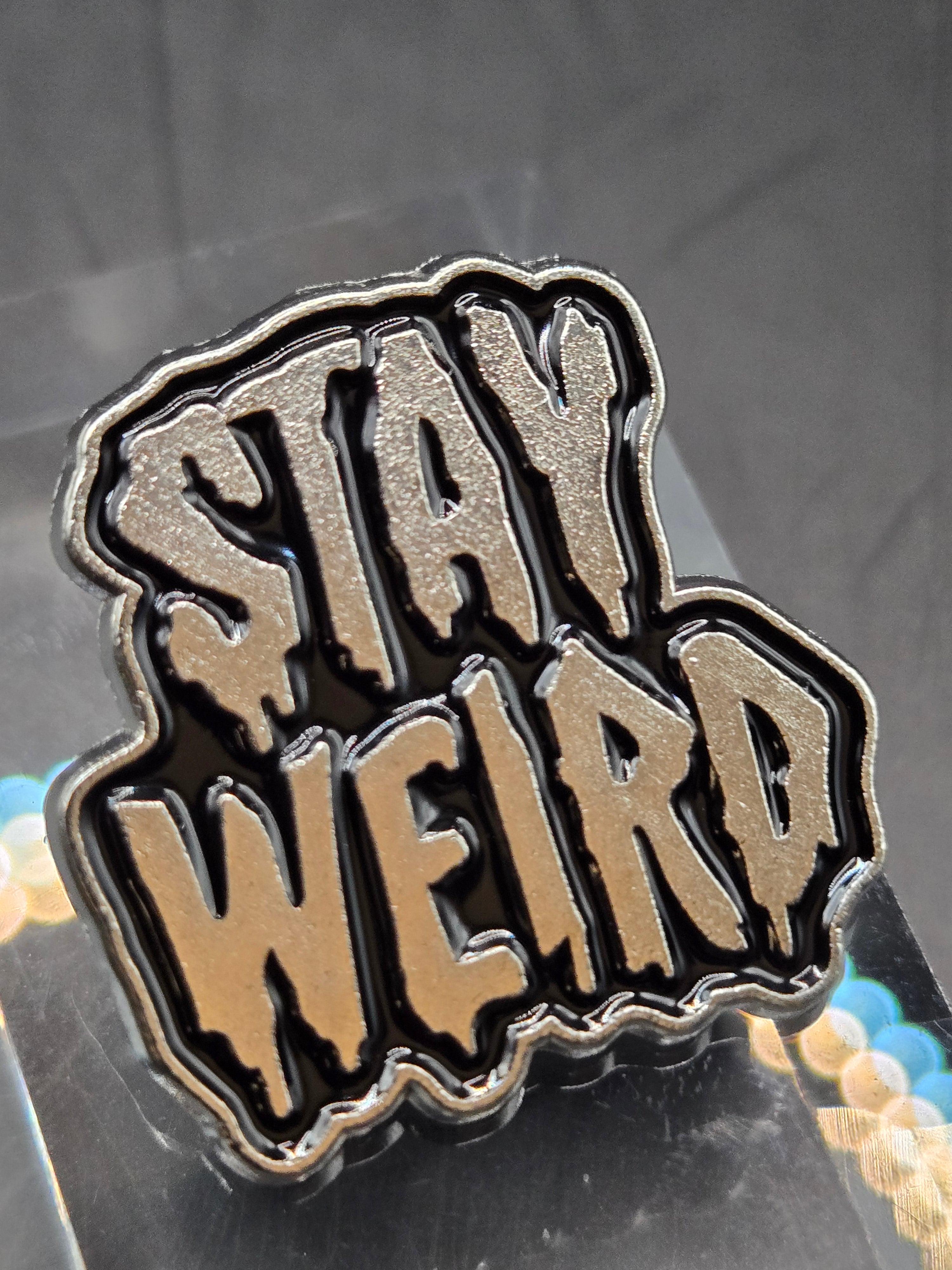 Stay Weird Pin