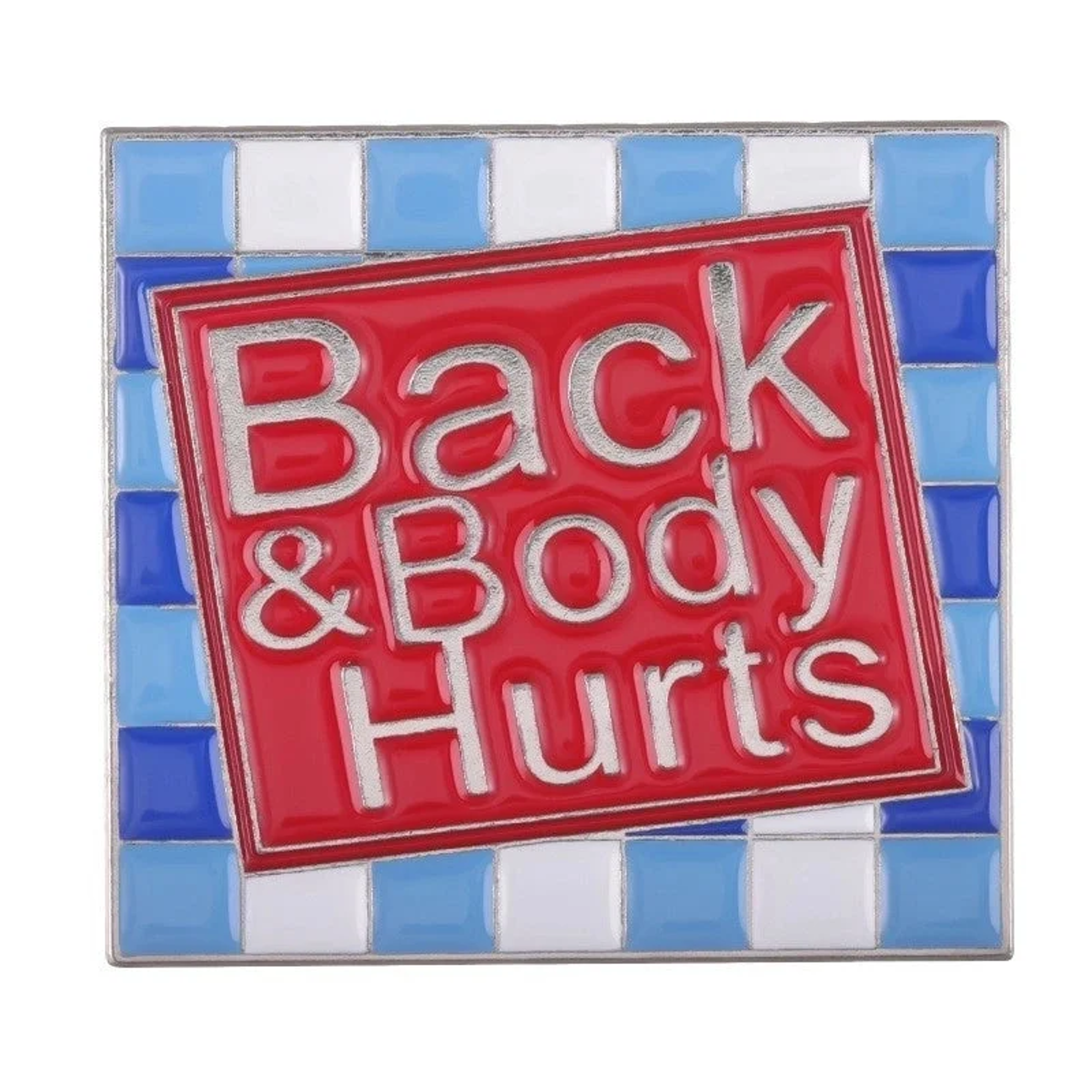 BACK & BODY HURTS PIN