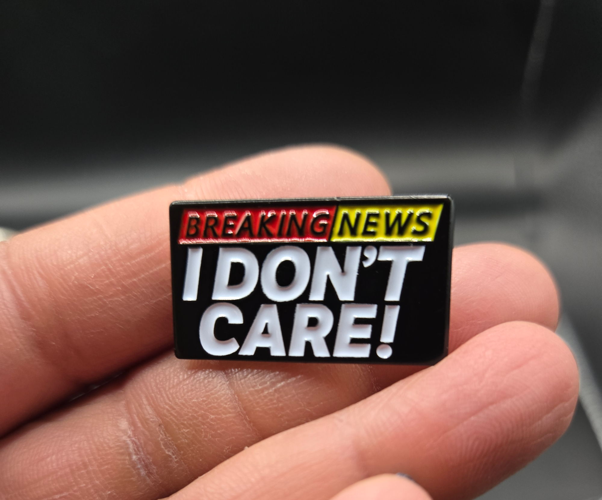I Don't Care Pin