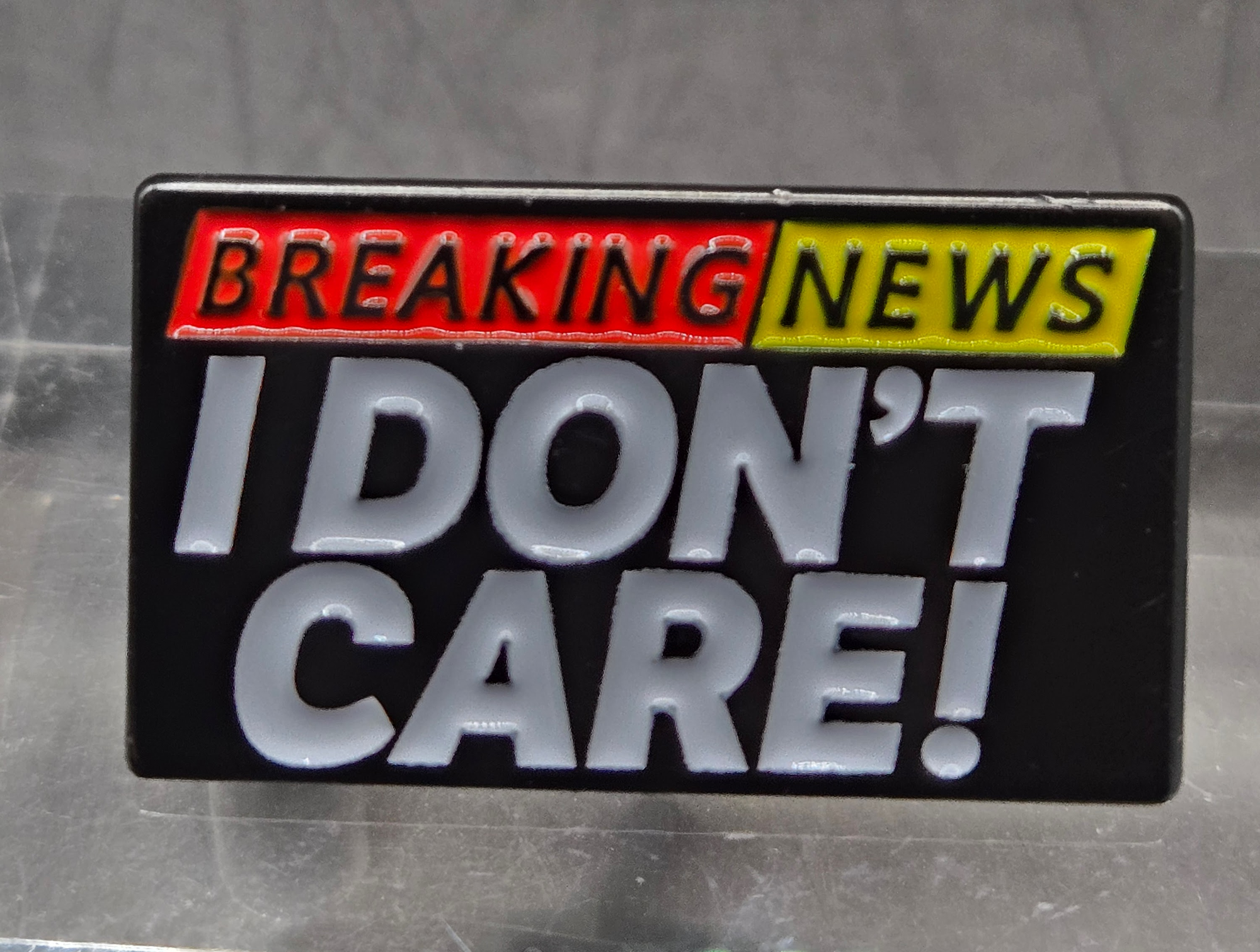 I Don't Care Pin