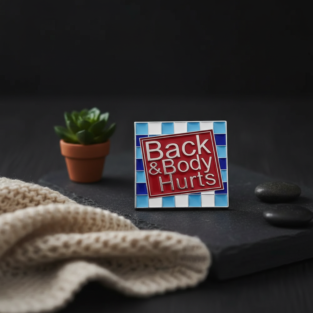 BACK & BODY HURTS PIN
