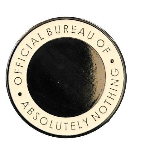 Bureau of Absolutely Nothing Pin