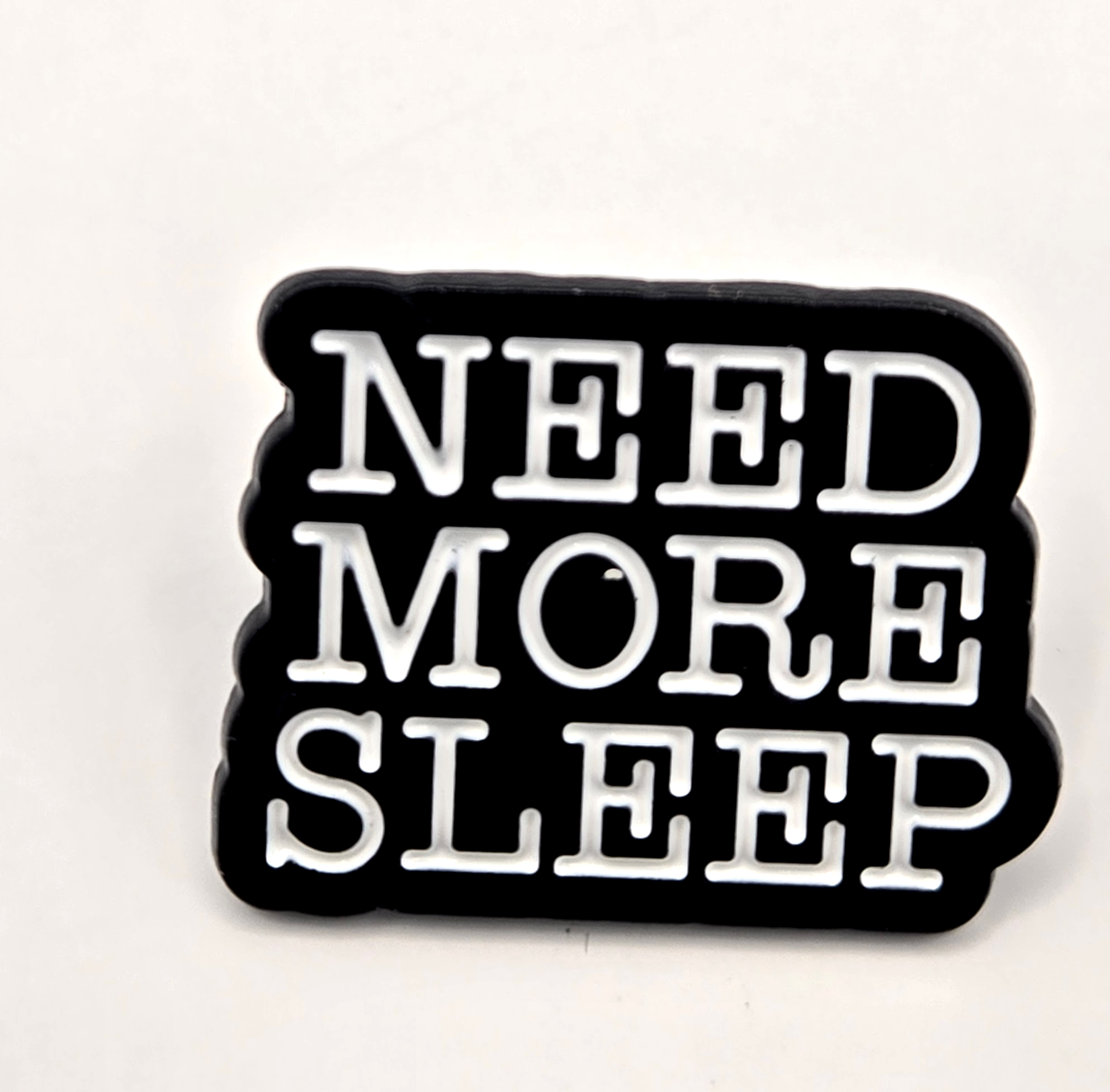 Need More Sleep Pin