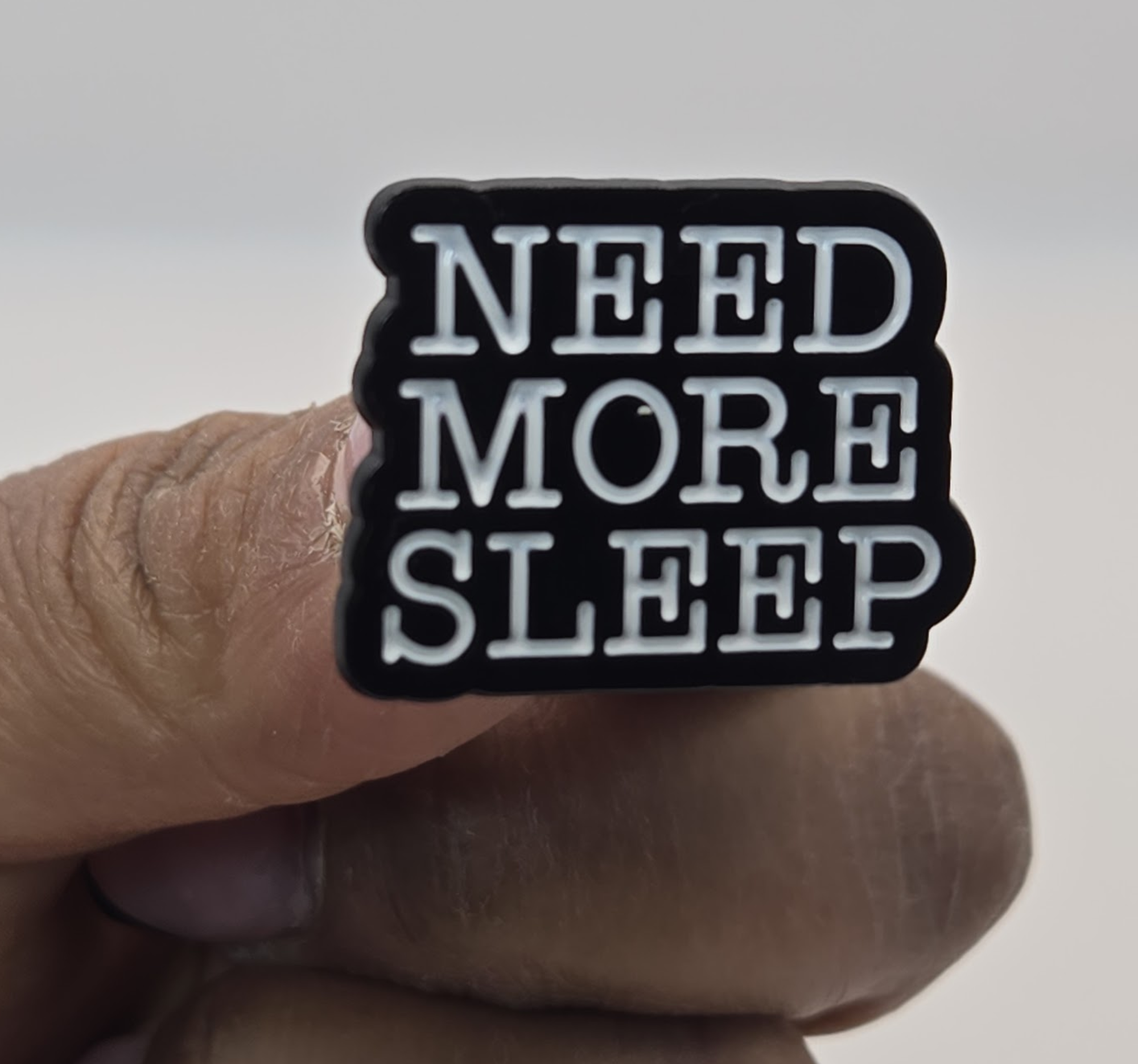 Need More Sleep Pin